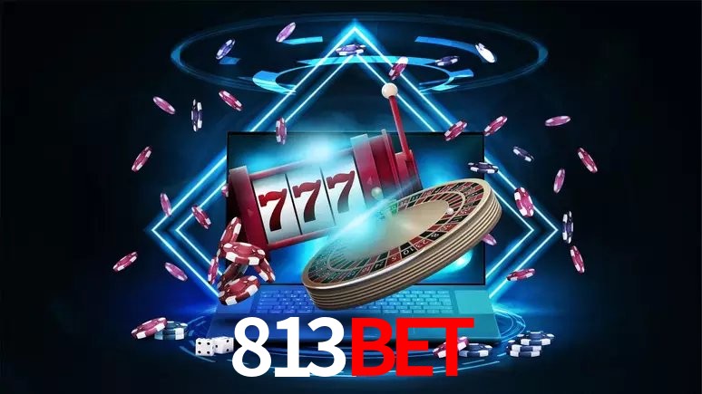 813bet 公平游戏
